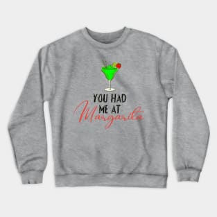 You Had Me At Margarita Crewneck Sweatshirt